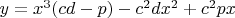 $y=x^3(cd-p)-c^2dx^2+c^2px$