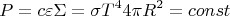 $$P=c\varepsilon \Sigma = \sigma T^44\pi R^2=const$$