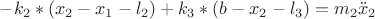 $-k_2 * ( x_2-x_1 - l_2 ) + k_3 * ( b-x_2 - l_3 ) = m_2\ddot x_2$
