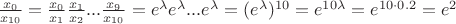 $\frac{x_0}{x_{10}}=\frac{x_0}{x_1}\frac{x_1}{x_2}...\frac{x_9}{x_{10}}=e^\lambda e^\lambda ...e^\lambda=(e^\lambda)^{10}=e^{10\lambda}=e^{10\cdot 0.2}=e^2$