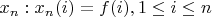 $x_n:x_n(i)=f(i),1 \leq i \leq n$
