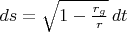 $ds = \sqrt{1 - \frac{r_g}{r}} \, dt$