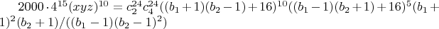 $2000 \cdot 4^{15} (x y z)^{10}=c_2^{24} c_4^{24} ((b_1+1) (b_2-1)+16)^{10} ((b_1-1) (b_2+1)+16)^5 (b_1+1)^2 (b_2+1)/((b_1-1) (b_2-1)^2)$