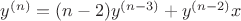 $y^{(n)} = (n-2)y^{(n-3)} + y^{(n-2)} x$