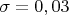 $\sigma=0,03$