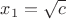 $x_1=\sqrt{c}$