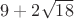 $9+2\sqrt{18}$