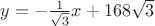 $y=-\frac {1} {\sqrt 3}x+168\sqrt 3$