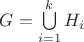 $G = \bigcup\limits_{i = 1}^{k}H_{i}$