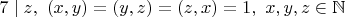 $7\mid z,\ (x,y)=(y,z)=(z,x)=1,\ x,y,z\in\mathbb{N}$