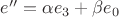 $e''=\alpha e_{3}+\beta e_{0}$