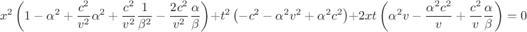 $$x^2\left(1-\alpha^2+\frac{c^2}{v^2}\alpha^2+\frac{c^2}{v^2}\frac{1}{\beta^2}-\frac{2c^2}{v^2}\frac{\alpha}{\beta}\right) + t^2\left(-c^2-\alpha^2v^2+\alpha^2c^2\right) + 2xt\left(\alpha^2v-\frac{\alpha^2c^2}{v}+\frac{c^2}{v}\frac{\alpha}{\beta}\right)=0$$
