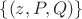 $\{(z, P, Q)\}$