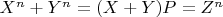 $X^n+Y^n=(X+Y)P=Z^n$