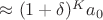 $\approx(1+\delta)^Ka_0$