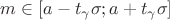 $m\in [a-t_\gamma\sigma;a+t_\gamma\sigma]$