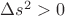 $\Delta s^2 > 0$