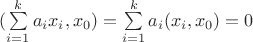 $(\sum\limits_{i=1}^k {a}_{i}{x}_{i},x_0)=\sum\limits_{i=1}^k a_i(x_i,x_0)=0$