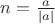 $n=\frac{a}{|a|}$