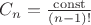 $\[{C_n} = \frac{{{\rm{const}}}}{{(n - 1)!}}\]$