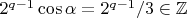 $2^{q-1}\cos\alpha=2^{q-1}/3\in\mathbb Z$