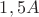 $1,5A$