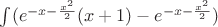 $\int (e^{-x-\frac {x^2}{2}}(x+1)-e^{-x-\frac {x^2}{2}})$