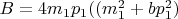$B=4m_1p_1((m_1^2+bp_1^2)$