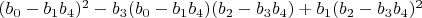 $(b_0-b_1 b_4)^2-b_3 (b_0-b_1 b_4) (b_2-b_3 b_4)+b_1 (b_2-b_3 b_4)^2$
