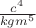 $\frac{c^4}{kg m^5$}$