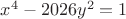 $x^4-2026y^2=1$