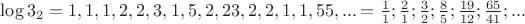 $\log 3_2 = 1,1,1,2,2,3,1,5,2,23,2,2,1,1,55,... = \frac{1}{1};\frac{2}{1};\frac{3}{2};\frac{8}{5};\frac{19}{12};\frac{65}{41};...$