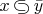 $x\,{\raise.75pt\hbox{$\subset$}\mskip-10mu\lower.75pt\hbox{$\supset$}}\,\bar y$