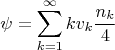 $$\psi=\sum_{k=1}^{\infty}kv_k\frac{n_k}{4}$$