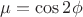 $\mu=\cos2\phi$