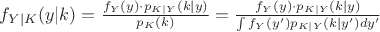 $f_{Y|K}(y|k)=\frac{f_Y(y)\cdot p_{K|Y}(k|y) }{p_K(k)}=\frac{f_Y(y)\cdot p_{K|Y}(k|y) }{\int\limits_{\R}f_Y(y')p_{K|Y}(k|y')dy'}$