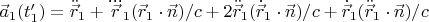 $\vec{a}_1(t'_1)= \ddot{\vec{r}}_1 + \dddot {\vec{r}}_1 ( \vec{r}_1 \cdot \vec{n} ) / c +2\ddot {\vec{r}}_1(\dot{\vec{r}}_1 \cdot \vec{n})/c+\dot {\vec{r}}_1(\ddot{\vec{r}}_1 \cdot \vec{n})/c$