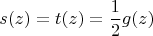 \[
s(z) = t(z) = \frac{1}{2}g(z)
\]