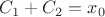 $C_1+C_2=x_0$