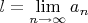 $l=\lim\limits_{n\to\infty}a_n$