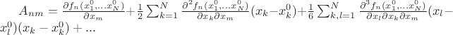 $A_{nm}=\frac{\partial f_n(x^0_1,...x^0_N)}{\partial x_m}+\frac{1}{2} \sum_{k=1}^N\frac{\partial^2 f_n(x^0_1,...x^0_N)}{\partial x_k \partial x_m}(x_k-x_k^0)+ \frac{1}{6} \sum_{k,l=1}^N\frac{\partial^3 f_n(x^0_1,...x^0_N)}{\partial x_l \partial x_k \partial x_m}(x_l-x_l^0)(x_k-x_k^0)+...$