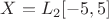 $X=L_2[-5,5]$