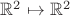 $\mathbb R^2 \mapsto \mathbb R^2$