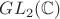 $GL_2 (\mathbb C)$