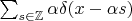 $\sum_{s\in\mathbb Z}\alpha\delta(x-\alpha s)$