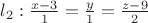 $l_2: \frac {x-3} 1 =  \frac {y} 1 =  \frac {z-9} 2$