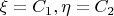 $\xi=C_1, \eta=C_2$