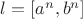 $ l = [a^n,b^n] $
