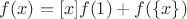 $f(x)=[x]f(1)+f(\{x\})$