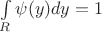 \int\limits_{R} \psi(y)dy=1